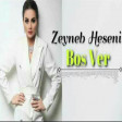 Zeyneb Heseni - Bos Ver 2019 Yukle