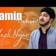 Ramin Dadasov - Nazli Nigar 2020 YUKLE.mp3