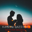 Kamran Qaziyev - Sevdiyim Insansan (2020)