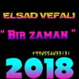 02.Elsad Vefali - Bir zaman - ( Official Audio 2018 )