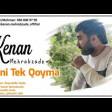Kenan Mehrabzade - Meni tek qoyma 2019 YUKLE.mp3