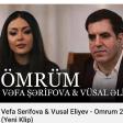 VEFA SERIFOVA FT VUSAL ELIYEV - OMRUM (2024).mp3
