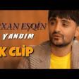 Orxan Esqin - Yandım ( 2020 ) YUKLE.mp3