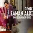 Orxan Lokbatanli - Zaman Aldi 2022 Remix