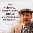 Hep Yolcuyuz Böyle Geldik Böyle Gideriz