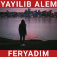yayilib aleme feryadim harayim mp3
