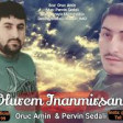 Oruc Amin Ft Pervin Sedali - Olurem Inanmirsan 2019 YUKLE.mp3