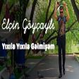 Elcin Goycayli - Yixila Yixila Gelmisem 2021