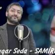Vuqar Seda - Samirem 2022 (YUKLE)