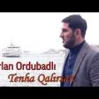 Nurlan Ordubadli - Tenha Qalirsan (2020) YUKLE.mp3