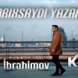 Elvin İbrahimov- O Darixsaydi Yazardi 2021(YUKLE)