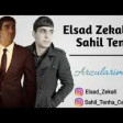 Elsad Zekali ft Sahil Tenha - Arzularimdan 2019 YUKLE.mp3