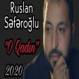 Ruslan Seferoglu - O Qadin 2020