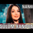 Gulum Xanova - Nankor 2019 YUKLE.mp3