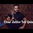 Elnar Xelilov - Tek Qalanda 2020 YUKLE.mp3