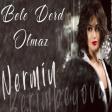 Nermin Kerimbeyova - Bele Derd Olmaz 2020