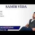 Samir Vida - Roman Kimi 2019 YUKLE.mp3