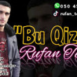 Rufan Tenha - Ay Cani Yansin Bu Qizin 2020 YUKLE.mp3