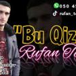 Rufan Tenha - Ay Cani Yansin Bu Qizin 2020 YUKLE.mp3