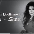 Xumar Qedimova - Satar Satar (YUKLE).mp3