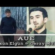 Ayxan Elgun & Geray Malik - AUE JIZ VORAM 2019 YUKLE.mp3
