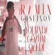 Ramin - Yolunda Gozum Qaldi 2022