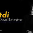 Xeyal Beherçinov - Bitdi 2019 YUKLE.mp3