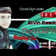 Elvin Esedov- don gel 2019 YUKLE .mp3