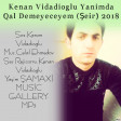 Kenan Vidadioglu Yanimda Qal Demeyeceyem (Şeir) 2018