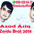 Azad Asiq - Zordu Brat 2018 ( YUKLE )