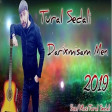 Tural Sedali - Darixmisam Men 2019 (YUKLE)