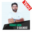 Vuqar Seda - O gelmedi 2020 (YUKLE)