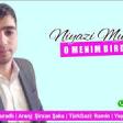 Niyazi Musazade - O Menim Birdenemdi 2019 YUKLE.mp3