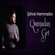 Sohret Memmedov - Qirmadan Get 2022