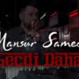 Mansur Samed - Gecdi Daha 2022