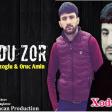Ilkin Cerkezoglu Ft Oruc Amin Zordu Zor 2019 (YUKLE)