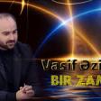 Vasif Əzimov Bir zaman 2019 Yukle