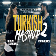 Kadr X ft. Esraworld - TURKISH MASHUP 2 - 2018 YENI | YUKLE