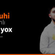 Səbuhi Şirvanlı - Çox Yox 2019 YUKLE.mp3
