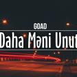Goad - Daha Meni Unut