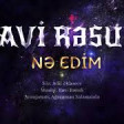 Ravi Rəsuli - Nə Edim (2019) YUKLE.mp3