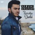 Sebuhi Ağazade - Bezdim daha 2018 / DMP Music