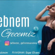 Sebnem Qehremanova - YAY GECEMIZ 2018 YUKLE