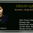 Orxan Qaxli - Bextsiz Dogulmusam 2020