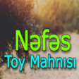 Nefes _ Toy Mahnisi ( Zahid Salahzade) Super 2022