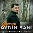 Aydin Sani - Qorxu (YUKLE).mp3