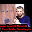 Elnur Valeh - Olum Haqdir 2019 DJ-MuSaDİQ
