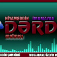 Niyameddin Semkirli ft İmamyar Nur - Derd 2019 (Yeni) HİT