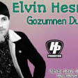 Elvin Hesret - Gozumnen Dusmusen 2018 YUKLE.mp3