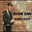 Aydın Sani - Olmadı (2020) YUKLE.mp3